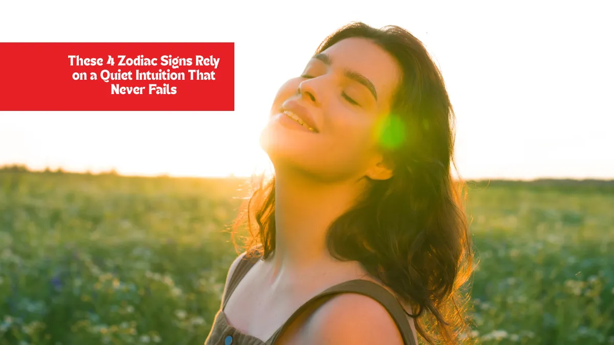 These 4 Zodiac Signs Rely on a Quiet Intuition That Never Fails