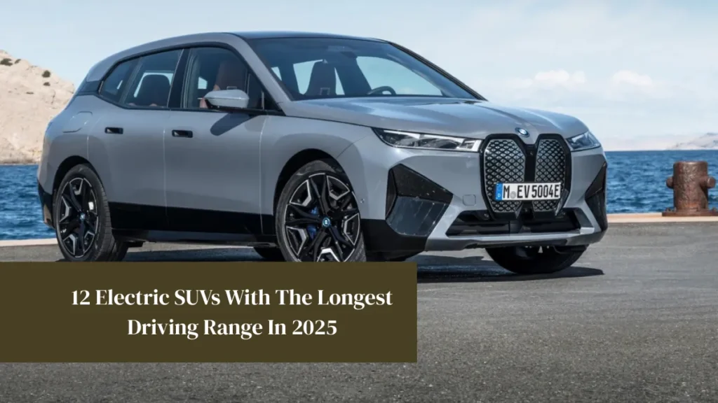 12 Electric SUVs With The Longest Driving Range In 2025