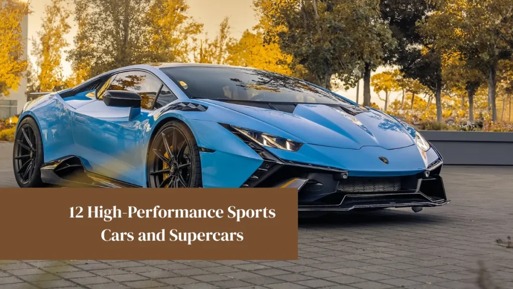 12 High-Performance Sports Cars and Supercars
